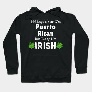 Today I'm Irish Hoodie